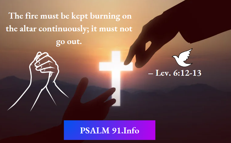 The fire must be kept burning on the altar continuously